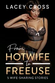 From Hotwife to Freeuse, Cross Lacey