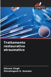 Trattamento restaurativo atraumatico, Singh Shivani