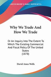 Why We Trade And How We Trade, Wells David Ames