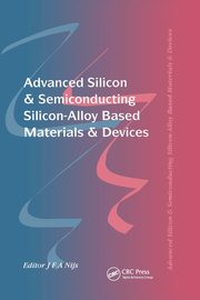 Advanced Silicon & Semiconducting Silicon-Alloy Based Materials & Devices, 