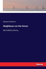 Neighbours on the Green, Oliphant Margaret