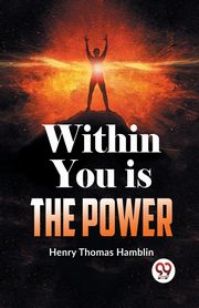 Within You Is The Power, Thomas Hamblin Henry