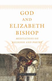 God and Elizabeth Bishop, Walker C.