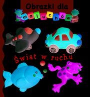 Obrazki dla maluchw wiat w ruchu, Beaumont Emilie, Belineau Nathalie