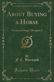 ksiazka tytu: About Buying a Horse autor: Burnand F. C.