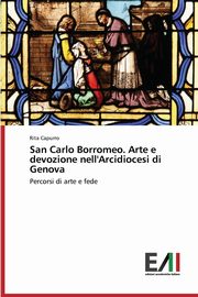 ksiazka tytu: San Carlo Borromeo. Arte E Devozione Nell'arcidiocesi Di Genova autor: Capurro Rita