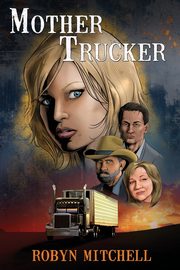 Mother Trucker, Mitchell Robyn