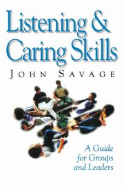 Listening & Caring Skills, Savage John