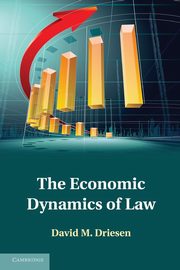 The Economic Dynamics of Law, Driesen David M.