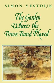 The Garden Where the Brass Band Played, Vestdijk Simon