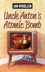 Uncle Anton's Atomic Bomb, Woollen Ian