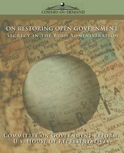 On Restoring Open Government, Committee of Government Reform Of Gover