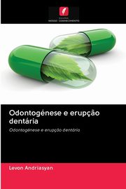 Odontognese e erup?o dentria, Andriasyan Levon