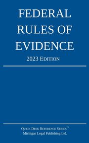 Federal Rules of Evidence; 2023 Edition, Michigan Legal Publishing Ltd.