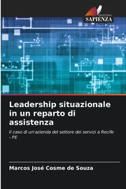 Leadership situazionale in un reparto di assistenza, Souza Marcos Jos Cosme de