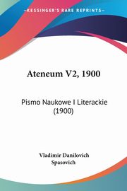 Ateneum V2, 1900, Spasovich Vladimir Danilovich