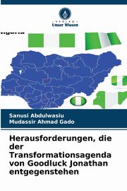 Herausforderungen, die der Transformationsagenda von Goodluck Jonathan entgegenstehen, Abdulwasiu Sanusi