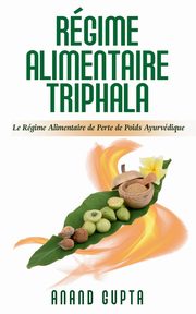 Rgime Alimentaire Triphala, Gupta Anand