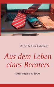 Aus dem Leben eines Beraters, Eichendorf Karl von