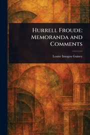 Hurrell Froude, Guiney Louise Imogen