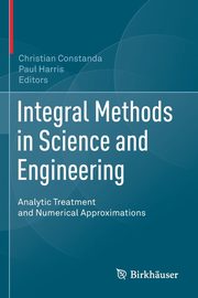 Integral Methods in Science and Engineering, 