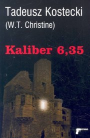 Kaliber 6,35, Kostecki Tadeusz