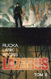ksiazka tytu: Lazarus 2 Awans autor: Rucka Greg, Lark Michael, Arcas Santi
