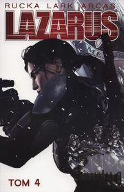 Lazarus Tom 4 Trucizna, Rucka, Lark, Arcas