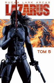 Lazarus tom 5 Odstrza, Rucka Greg, Lark Michael