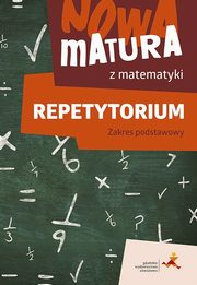 Nowa matura z matematyki Repetytorium Zakres podstawowy, Lech Jacek, Popioek Alina, Radziewicz Jerzy