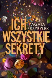 Ich wszystkie sekrety, Przybyek Agata