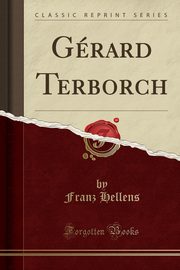 ksiazka tytu: Grard Terborch (Classic Reprint) autor: Hellens Franz