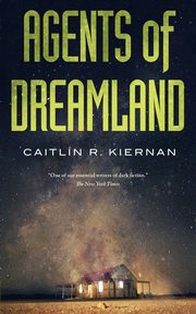 Agents of Dreamland, Kiernan Caitlin R