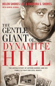 The Gentle Giant of Dynamite Hill, Lee Helen Shores