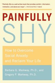 Painfully Shy, Markway Barbara G.