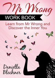 Mr Wrong Work Book, Blechner Daniella