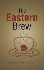 The Eastern Brew, Hussain Syed Sarwar