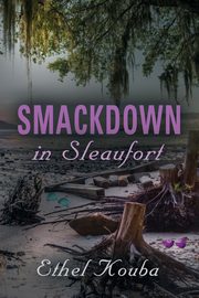 SMACKDOWN IN SLEAUFORT, KOUBA ETHEL