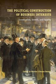 The Political Construction of Business Interests, Martin Cathie Jo