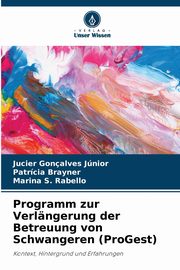Programm zur Verlngerung der Betreuung von Schwangeren (ProGest), Gonalves Jnior Jucier