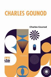 Charles Gounod, Gounod Charles