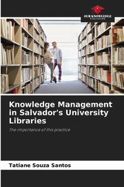 Knowledge Management in Salvador's University Libraries, Santos Tatiane Souza