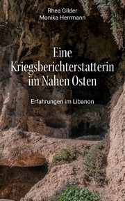 Eine Kriegsberichterstatterin im Nahen Osten, Herrmann Monika