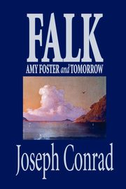 Falk, Amy Foster and Tomorrow by Joseph Conrad, Fiction, Classics, Conrad Joseph