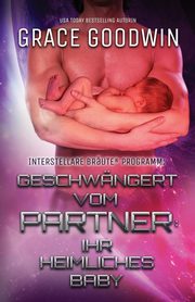 Geschwngert vom Partner (ihr heimliches Baby), Goodwin Grace