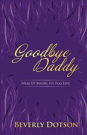 Goodbye Daddy, Dotson Beverly