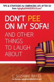 Don't Pee on My Sofa! And Other Things to Laugh About, Bates C. Suzanne
