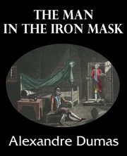 The Man in the Iron Mask, Dumas Alexandre