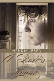 A Doll's House, Ibsen Henrik