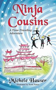 Ninja Cousins, Hauser Michele